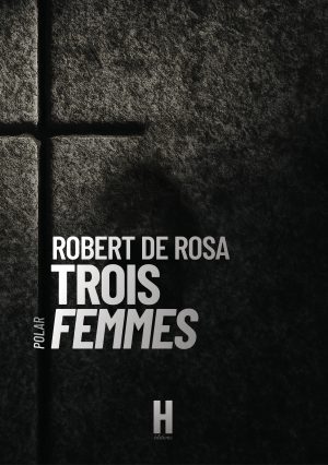 TROIS FEMMES - Robert de ROSA