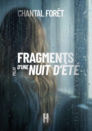 FRAGMENTS D’UNE NUIT D’ÉTÉ - Chantal FORÊT