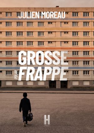 GROSSE FRAPPE - Julien MOREAU